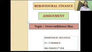 Overconfidence bias from Behavioral Finance presentation