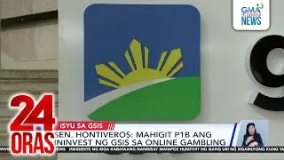 Sen. Hontiveros - Mahigit P1B ang ininvest ng GSIS sa online gambling | 24 Oras