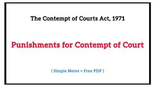 Punishments For Contempt of Courts Under The Contempt of Courts Act, 1971 | Professional Ethics
