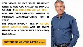 THE NEW CEO CALLED ME TOO OLD SCHOOL AND REPLACED ME AS CFO. THEN THE COMPANY LOST $37 MILLION......