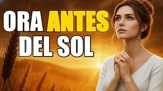 Antes de que Salga el Sol: Abre los Cielos Sobre Tu Familia con esta Declaración