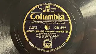One Little Word Led To Another - Carroll Gibbons & the Savoy Hotel Orpheans