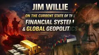 P2 📉 Jim Willie on the Current State of the Financial System & Global Geopolitics 🌍