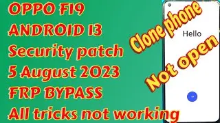 OPPO F19 ANDROID 13| FRP BYPASS|CLONE PHONE NOT OPEN 