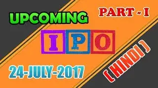 List Of Upcoming IPOs 2017 | New Upcoming IPOs 2017 | Latest IPOs | Part - I