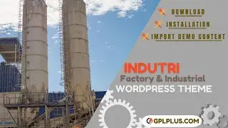 Indutri &ndash; Factory & Industrial WordPress Theme Download, Installation and Import Demo Content