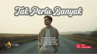 Tak Perlu Banyak &ndash; Original Lyric by Lisa | NLVLifez Project