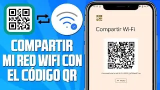 ✅ C&oacute;mo COMPARTIR mi RED WIFi por C&oacute;digo QR (2026) l WIFI por QR