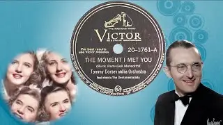 “The Moment I Met You” by Tommy Dorsey and his Orchestra 1945