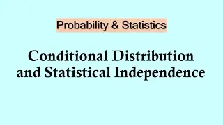 Statistics and probability - Conditional distribution and statistical independence