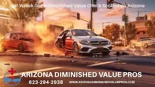 Arizona Diminished Value Claim Pros Scottsdale | Claim Diminished Value After Car Crash Scottsdale