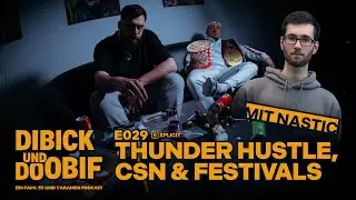 DIBICK & DOOBIF PODCAST 029 - THUNDER HUSTLE, CSN GALACTICO, FESTIVALS MIT NASTIC, PAPA TR & YARAMBO