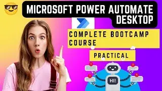 Microsoft Power Automate Desktop 2023 -  RPA MasterClass (Complete Practical Course)