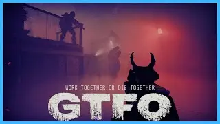 THINGS DIDN'T END WELL | GTFO PART 2