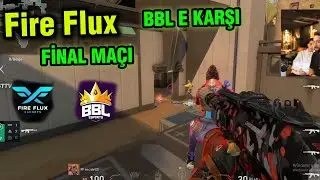 FİRE FLUX BBL SON MA&Ccedil;TA YOK EDİYOR