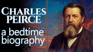 How Charles Peirce Changed the Meaning Forever |  Bedtime History Stories