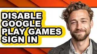 How to Disable Google Play Games Sign in - Easy Guide