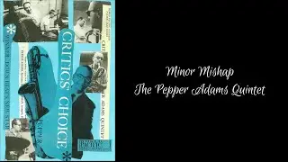 Minor Mishap / The Pepper Adams Quintet (Collages of blue: West Coast 20)