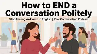 How to END a Conversation Politely | Stop Feeling Awkward in English!