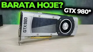GTX 980: A PLACA LEND&Aacute;RIA DA NVIDIA! AGUENTA JOGOS PESADOS HOJE?