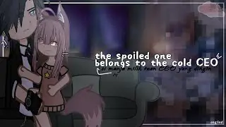 •The spoiled one belongs to the cold ceo•||gcmm ||16+||romance ||desk