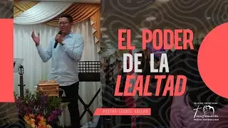 Pastor Leonel Valero | El poder de la lealtad
