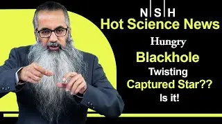 Hungry Blackhole twisting captured star? - Hot Science News | NSH