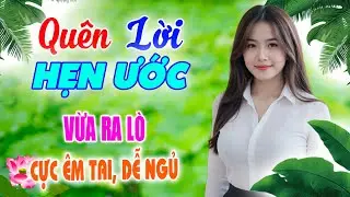 Quên Lời Hẹn Ước, Kim Tuyền Mới Nhất, Cực Kỳ Êm Tai, Cực Phê, Rumba Ngọt Ngào Hay Chưa Từng Có