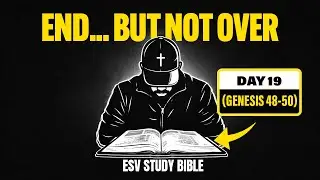 ESV Study Bible Day 19 (Genesis 48-50)