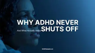 Why Your ADHD Brain Never Fully Powers Down &mdash; And How Treatment Helps It Rest