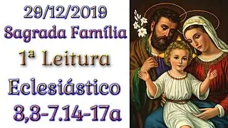SAGRADA FAMÍLIA - 1ª LEITURA - Eclesiástico 3,3-7.14-17a - (COM REFLEXÃO)