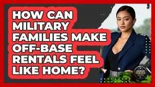 How Can Military Families Make Off-base Rentals Feel Like Home? - Armed Forces Insider