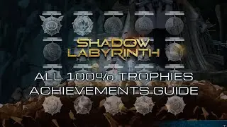 Shadow Labyrinth walkthrough   All 100% trophies achievements guide   Excellence platinum trophy