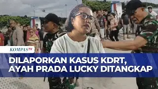 Kasus KDRT, Ayah Prada Lucky Dijemput Paksa dan Ditahan di Pelabuhan Tenau Kupang | BERUT