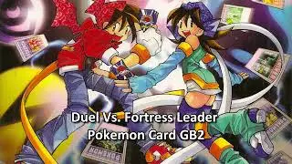 Duel Vs Fortress Leader ~ Pokemon TCG GBC 2 OST [EXTENDED]