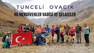 40 MERDİVENLER VADİSİ ve ŞELALELER - OVACIK TUNCELİ