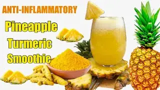 PINEAPPLE TURMERIC SMOOTHIE||ANTI-INFLAMMATORY SMOOTHIE