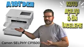 CANON SELPHY CP1500 KUTU AÇILIŞI VE ÖN İNCELEME | A101