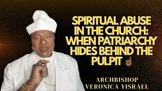 When the Pulpit Turns Toxic: Spiritual Abuse, Patriarchy & Black Women in the Church #motivation 