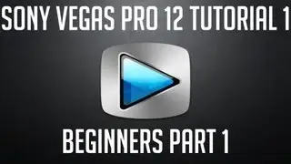 Sony Vegas Pro 12: Beginners Tutorial Part 1