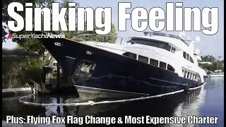 Superyacht Sinking in Florida | SY News Ep287