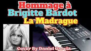 Brigitte Bardot, La Madrague Cover Daniel Garcia, Cha&icirc;ne Vid&eacute;o Ecouter Voir