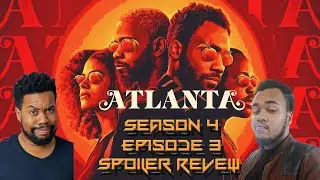 Atlanta Season 4 Episode 3 SPOILER Review