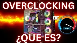 &iquest;Qu&eacute; es el Overclocking y REALMENTE vale la pena en 2025?