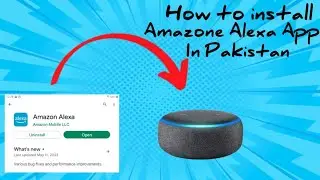 How to Downloads Alexa app in Pakistan Urdu/Hindi Pakistan may Amazon Alexa app kasay install kary