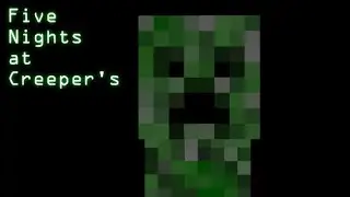 Five Nights at Creeper's (OLD) - All DUMPscare
