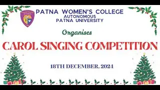 Carol Singing Competition |18th December, 2024 | Patna Women's College