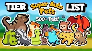 The Definitive Super Auto Pets Tier List (ALL 515 PETS)