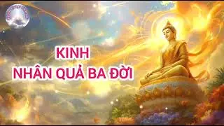 Kinh Nhân Quả Ba Đời 