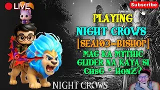 🔴LIVE: STREAMING NIGHTCROWS: MYTHIC GLIDER NA KAYA MAMAYA SI ChsG・HonZ? [FIL/ENG]